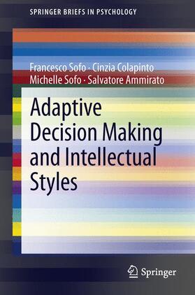 Sofo / Ammirato / Colapinto | Adaptive Decision Making and Intellectual Styles | Buch | 978-1-4614-6707-6 | sack.de