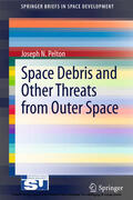 Pelton |  Space Debris and Other Threats from Outer Space | eBook | Sack Fachmedien