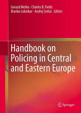Meško / Sotlar / Fields |  Handbook on Policing in Central and Eastern Europe | Buch |  Sack Fachmedien