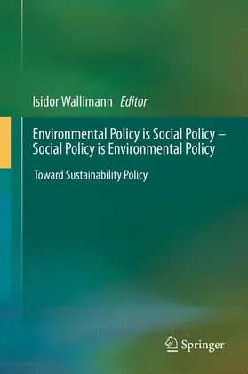 Wallimann |  Environmental Policy is Social Policy - Social Policy is Environmental Policy | Buch |  Sack Fachmedien