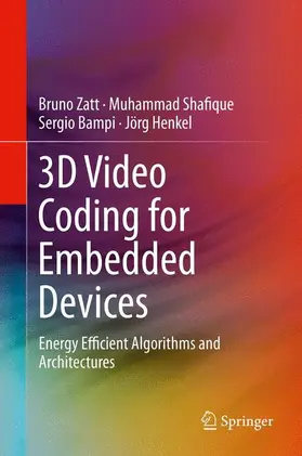 Zatt / Henkel / Shafique |  3D Video Coding for Embedded Devices | Buch |  Sack Fachmedien