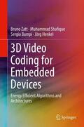Zatt / Henkel / Shafique |  3D Video Coding for Embedded Devices | Buch |  Sack Fachmedien