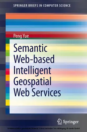 Yue | Semantic Web-based Intelligent Geospatial Web Services | E-Book | sack.de