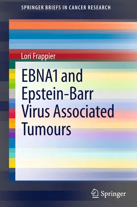 Frappier |  EBNA1 and Epstein-Barr Virus Associated Tumours | eBook | Sack Fachmedien