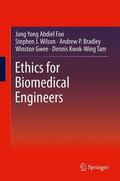 Foo / Wilson / Tam |  Ethics for Biomedical Engineers | Buch |  Sack Fachmedien