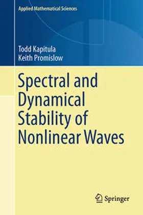 Kapitula / Promislow | Spectral and Dynamical Stability of Nonlinear Waves | E-Book | sack.de