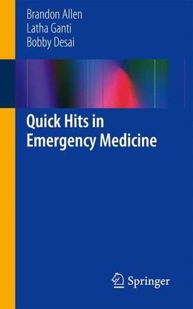 Allen / Desai / Ganti | Quick Hits in Emergency Medicine | Buch | 978-1-4614-7036-6 | sack.de