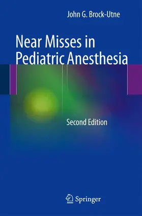 Brock-Utne | Near Misses in Pediatric Anesthesia | Buch | 978-1-4614-7039-7 | www.sack.de