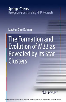 San Roman |  The Formation and Evolution of M33 as Revealed by Its Star Clusters | eBook | Sack Fachmedien