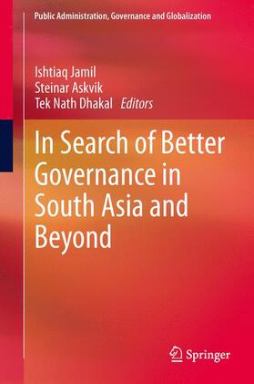 Jamil / Dhakal / Askvik | In Search of Better Governance in South Asia and Beyond | Buch | 978-1-4614-7371-8 | sack.de