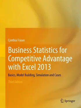 Fraser |  Business Statistics for Competitive Advantage with Excel 2013 | Buch |  Sack Fachmedien