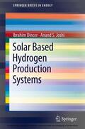 Dincer / Joshi |  Solar Based Hydrogen Production Systems | eBook | Sack Fachmedien
