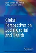 Kawachi / Takao / Subramanian |  Global Perspectives on Social Capital and Health | eBook | Sack Fachmedien