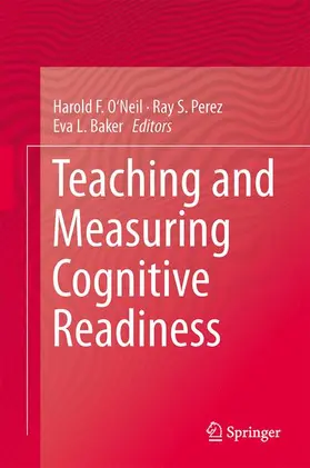 O'Neil / Baker / Perez |  Teaching and Measuring Cognitive Readiness | Buch |  Sack Fachmedien