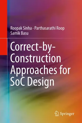 Sinha / Roop / Basu | Correct-by-Construction Approaches for SoC Design | E-Book | sack.de