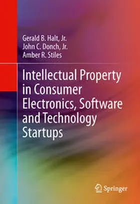 Halt / Halt, Jr. / Fesnak |  Intellectual Property in Consumer Electronics, Software and Technology Startups | Buch |  Sack Fachmedien