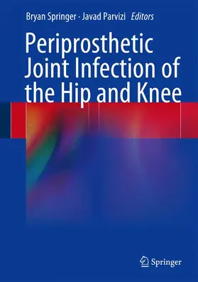 Parvizi / Springer |  Periprosthetic Joint Infection of the Hip and Knee | Buch |  Sack Fachmedien