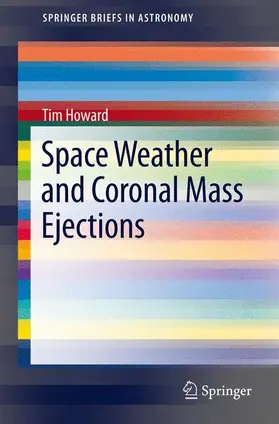 Howard |  Space Weather and Coronal Mass Ejections | Buch |  Sack Fachmedien