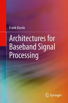 Kienle | Architectures for Baseband Signal Processing | Buch | 978-1-4614-8029-7 | www.sack.de