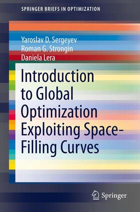 Sergeyev / Lera / Strongin |  Introduction to Global Optimization Exploiting Space-Filling Curves | Buch |  Sack Fachmedien