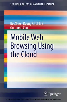 Zhao / Tak / Cao |  Mobile Web Browsing Using the Cloud | eBook | Sack Fachmedien