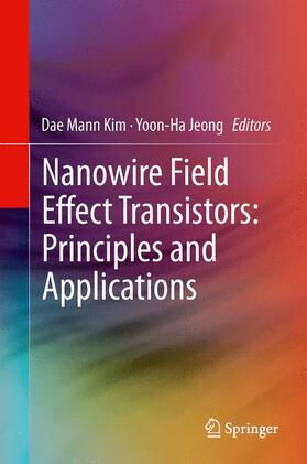 Jeong / Kim | Nanowire Field Effect Transistors: Principles and Applications | Buch | 978-1-4614-8123-2 | sack.de