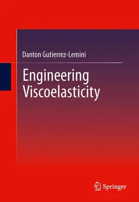 Gutierrez-Lemini |  Engineering Viscoelasticity | Buch |  Sack Fachmedien