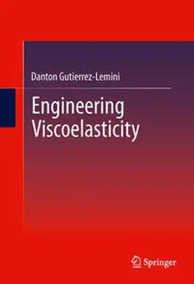 Gutierrez-Lemini | Engineering Viscoelasticity | E-Book | www.sack.de