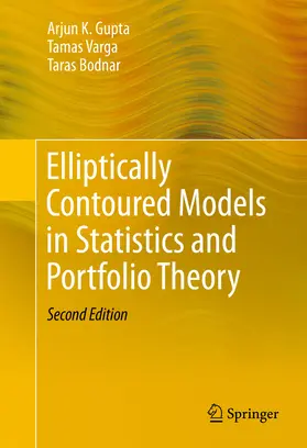 Gupta / Varga / Bodnar | Elliptically Contoured Models in Statistics and Portfolio Theory | E-Book | www.sack.de