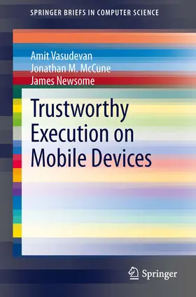 Vasudevan / McCune / Newsome |  Trustworthy Execution on Mobile Devices | eBook | Sack Fachmedien