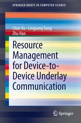 Song / Han / Xu |  Resource Management for Device-to-Device Underlay Communication | eBook | Sack Fachmedien