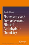 Miljkovic |  Electrostatic and Stereoelectronic Effects in Carbohydrate Chemistry | eBook | Sack Fachmedien