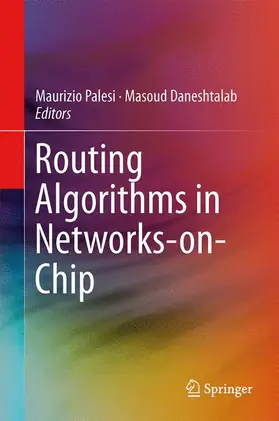 Daneshtalab / Palesi |  Routing Algorithms in Networks-on-Chip | Buch |  Sack Fachmedien