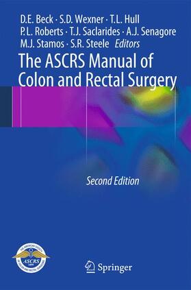 Beck / Nasseri / Wexner | The ASCRS Manual of Colon and Rectal Surgery | Buch | 978-1-4614-8449-3 | sack.de