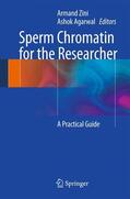 Agarwal / Zini |  Sperm Chromatin for the Researcher | Buch |  Sack Fachmedien