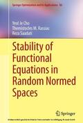Cho / Rassias / Saadati |  Stability of Functional Equations in Random Normed Spaces | eBook | Sack Fachmedien