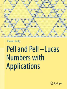 Koshy |  Pell and Pell-Lucas Numbers with Applications | Buch |  Sack Fachmedien