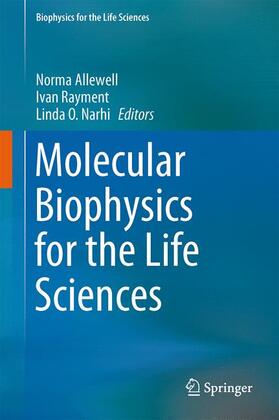 Allewell / Rayment / Narhi | Molecular Biophysics for the Life Sciences | Buch | 978-1-4614-8547-6 | sack.de