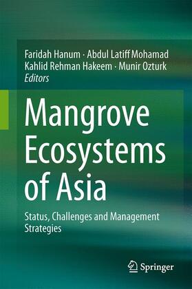 Faridah-Hanum / Ozturk / Latiff | Mangrove Ecosystems of Asia | Buch | 978-1-4614-8581-0 | sack.de