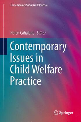Cahalane | Contemporary Issues in Child Welfare Practice | Buch | 978-1-4614-8626-8 | sack.de