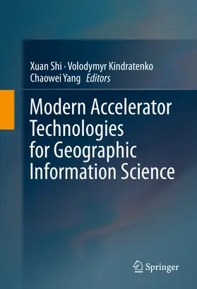 Shi / Kindratenko / Yang |  Modern Accelerator Technologies for Geographic Information Science | eBook | Sack Fachmedien