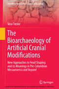 Tiesler |  The Bioarchaeology of Artificial Cranial Modifications | eBook | Sack Fachmedien