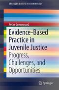Greenwood |  Evidence-Based Practice in Juvenile Justice | Buch |  Sack Fachmedien