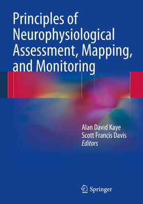 Kaye / Davis | Principles of Neurophysiological Assessment, Mapping, and Monitoring | E-Book | sack.de