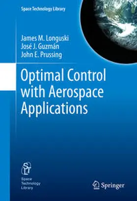 Longuski / Guzmán / Prussing | Optimal Control with Aerospace Applications | E-Book | sack.de