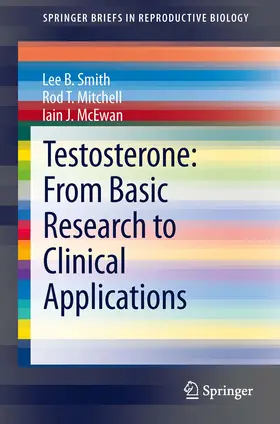 Smith / Mitchell / McEwan |  Testosterone: From Basic Research to Clinical Applications | eBook | Sack Fachmedien