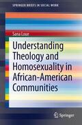 Loue |  Understanding Theology and Homosexuality in African American Communities | Buch |  Sack Fachmedien