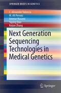Valencia / Pervaiz / Zhang |  Next Generation Sequencing Technologies in Medical Genetics | Buch |  Sack Fachmedien
