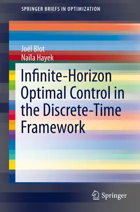 Blot / Hayek |  Infinite-Horizon Optimal Control in the Discrete-Time Framework | eBook | Sack Fachmedien