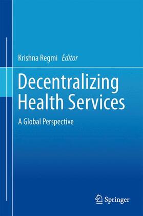 Regmi |  Decentralizing Health Services | Buch |  Sack Fachmedien
